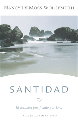 Santidad: El Corazón Purificado Por Dios [Spanish] 0825459494 Book Cover