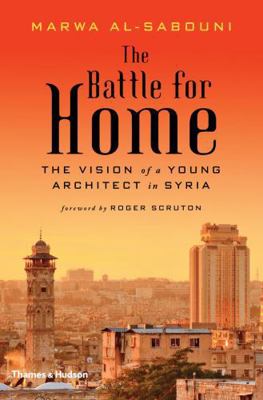 The Battle for Home: The Vision of a Young Arch... 0500343179 Book Cover