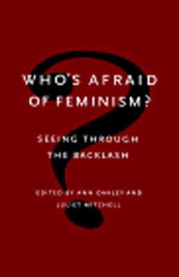 Who's Afraid of Feminism?: Seeing Through the B... 1565843843 Book Cover
