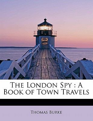 The London Spy: A Book of Town Travels 1113808616 Book Cover