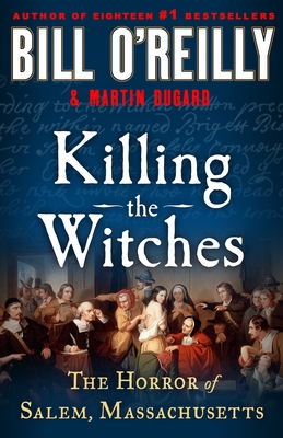 Killing the Witches: The Horror of Salem, Massa... 1250283329 Book Cover