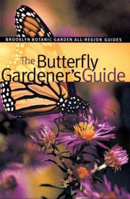 The Butterfly Gardener's Guide 1889538582 Book Cover