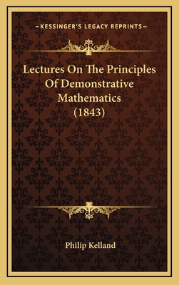 Lectures On The Principles Of Demonstrative Mat... 1167070674 Book Cover