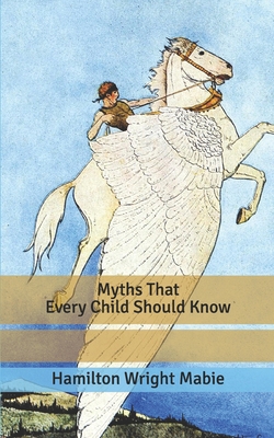 Myths That Every Child Should Know B085K97KH7 Book Cover