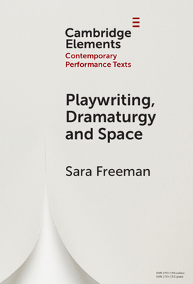 Playwriting, Dramaturgy and Space 1009467948 Book Cover