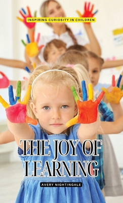 The Joy of Learning: Inspiring Curiosity in Chi...            Book Cover