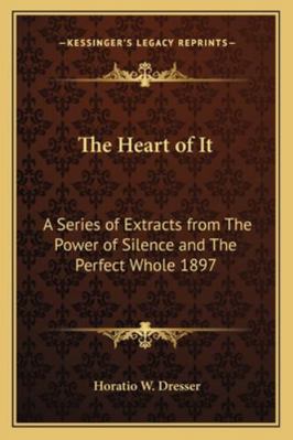 The Heart of It: A Series of Extracts from The ... 1162736542 Book Cover