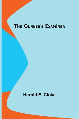 The Gunner's Examiner 9356573417 Book Cover