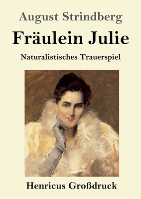 Fräulein Julie (Großdruck): Naturalistisches Tr... [German] 3847843559 Book Cover