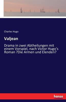 Valjean: Drama in zwei Abteilungen mit einem Vo... [German] 3743454041 Book Cover