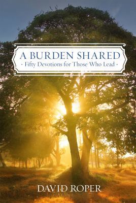 A Burden Shared: Fifty Devotions for Those Who ... 1627075240 Book Cover