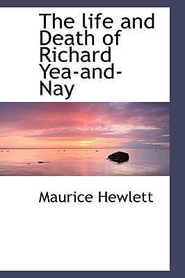 The Life and Death of Richard Yea-And-Nay 1115916521 Book Cover