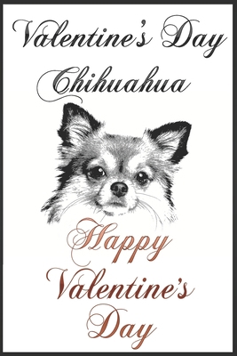 Valentine's Day Chihuahua: Happy Chihuahua Vale... 165776611X Book Cover