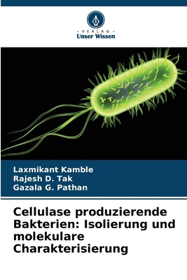 Cellulase produzierende Bakterien: Isolierung u... [German] 6202473606 Book Cover