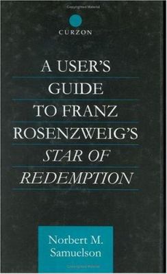 A User's Guide to Franz Rosenzweig's Star of Re... 0700710639 Book Cover