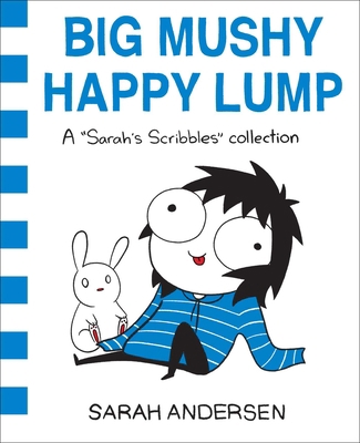 Big Mushy Happy Lump: A Sarah's Scribbles Colle... 1449479618 Book Cover