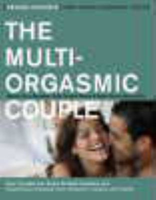 The Multi-Orgasmic Couple: Sexual Secrets Every... 0062516140 Book Cover