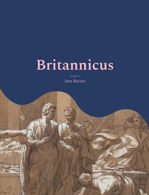 Britannicus: Une grande tragédie de 1669 [French] 2322425885 Book Cover
