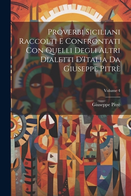 Proverbi Siciliani Raccolti E Confrontati Con Q... [Italian] 1022779745 Book Cover