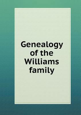 Genealogy of the Williams family 5518806027 Book Cover