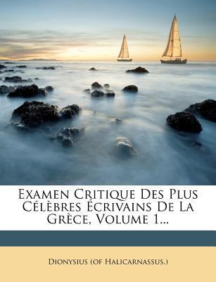 Examen Critique Des Plus Celebres Ecrivains de ... [French] 1272295192 Book Cover