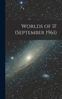 Worlds of IF (September 1961) 1013353935 Book Cover