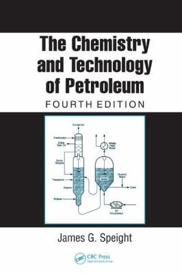 The Chemistry and Technology of Petroleum, Four... 0849390672 Book Cover