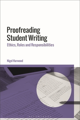 Proofreading Student Writing: Ethics, Roles and... 1350372064 Book Cover