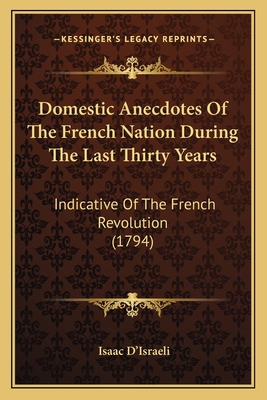 Domestic Anecdotes Of The French Nation During ... 1164623567 Book Cover