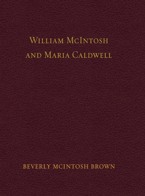 William McIntosh and Maria Caldwell McIntosh: T... 057833402X Book Cover