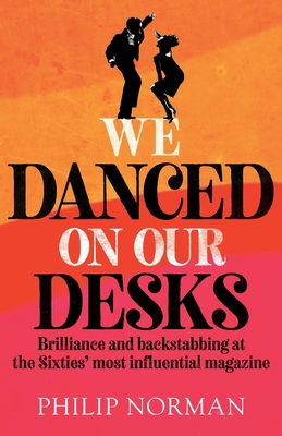 We Danced On Our Desks: Brilliance and backstab... 1912914468 Book Cover