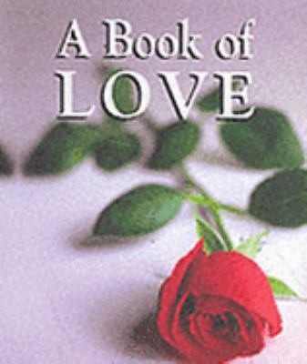 A Book of Love (Little Books of Quotations) 1903059283 Book Cover