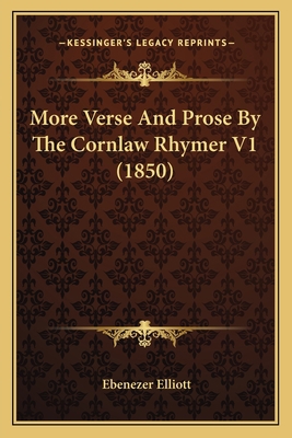 More Verse And Prose By The Cornlaw Rhymer V1 (... 116409355X Book Cover