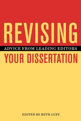 Revising Your Dissertation: Advice from Leading... 0520242556 Book Cover