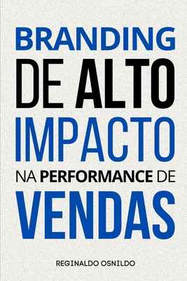 Branding de alto impacto na performance de vendas [Portuguese] B0D3F3GG44 Book Cover