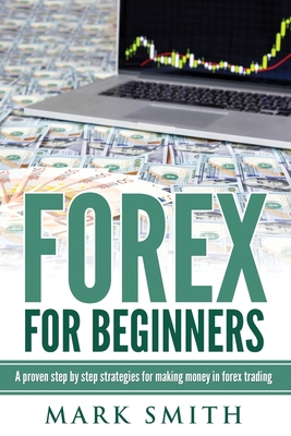 Forex for Beginners: Proven Steps and Strategie... 1951103777 Book Cover