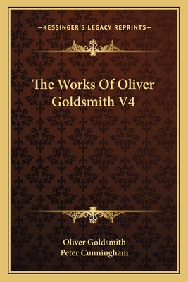 The Works Of Oliver Goldsmith V4 1162746939 Book Cover
