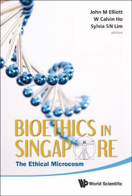 Bioethics in Singapore 9814327115 Book Cover
