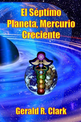 El Séptimo Planeta, Mercurio Creciente [Spanish] 170373565X Book Cover