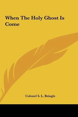 When the Holy Ghost Is Come 1161485376 Book Cover