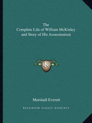 The Complete Life of William McKinley and Story... 116258193X Book Cover