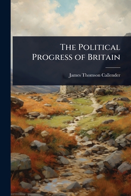 The Political Progress of Britain 1023733064 Book Cover