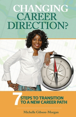 Changing Career Direction?: 7 Steps to Transiti... 1777501857 Book Cover