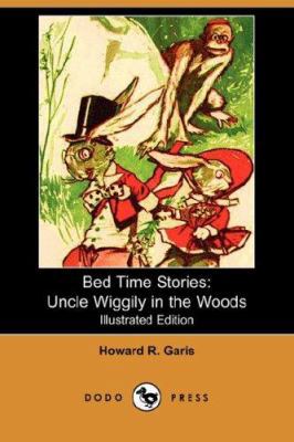 Bed Time Stories: Uncle Wiggily in the Woods (I... 1406527726 Book Cover