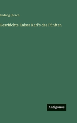 Geschichte Kaiser Karl's des Fünften [German] 338638272X Book Cover