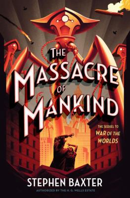 The Massacre of Mankind: Sequel to the War of t... 1524760129 Book Cover