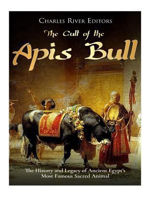 The Cult of the Apis Bull: The History and Lega... 1982073543 Book Cover