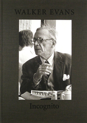 Walker Evans: Incognito 0871300575 Book Cover