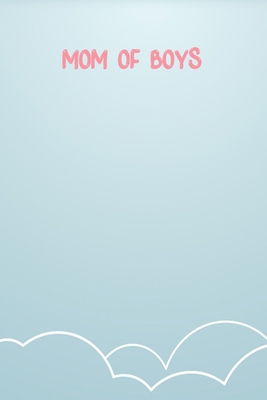 Mom Of Boys: Lined Notebook Gift For Women Valentine's Day Books Affordable Valentine's Day Gift Journal Blank Ruled Papers, Matte Finish cover