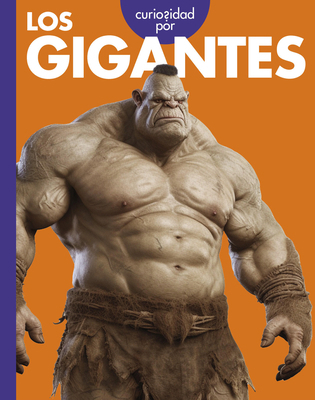 Curiosidad Por Los Gigantes [Spanish] B0D9GMHG4R Book Cover